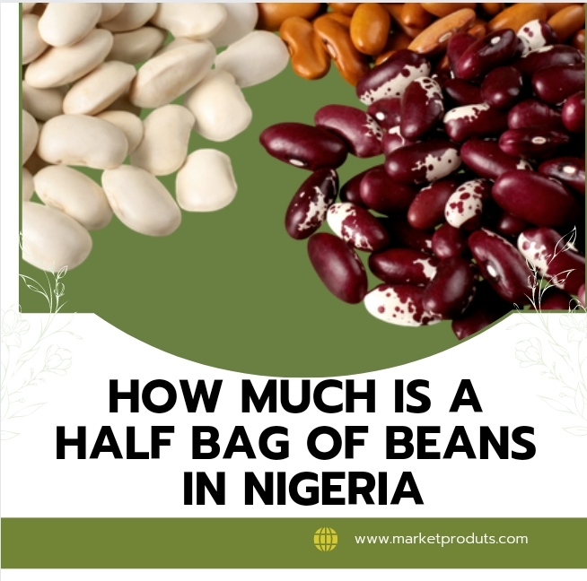 How Much Is a half Bag of Beans In Nigeria