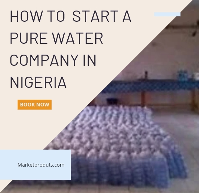 How to start a pure water company in Nigeria