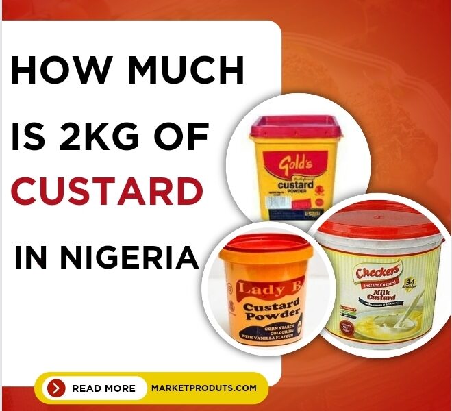 How Much Is 2kg of custard in Nigeria